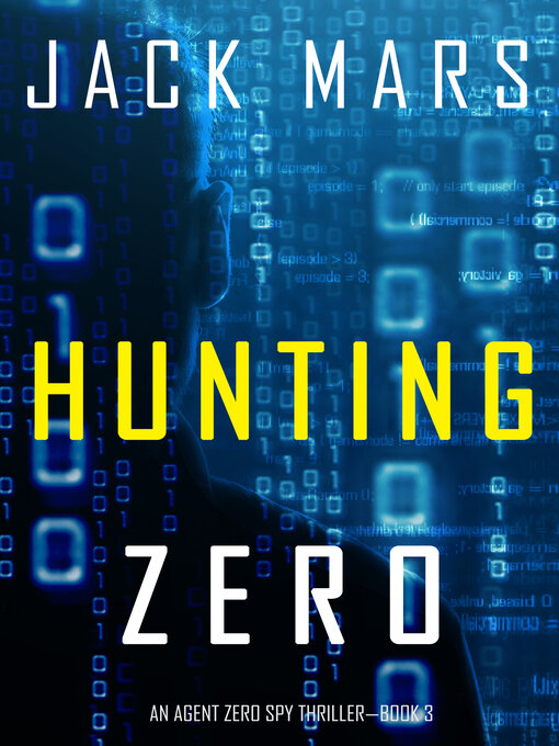 Title details for Hunting Zero by Jack Mars - Available